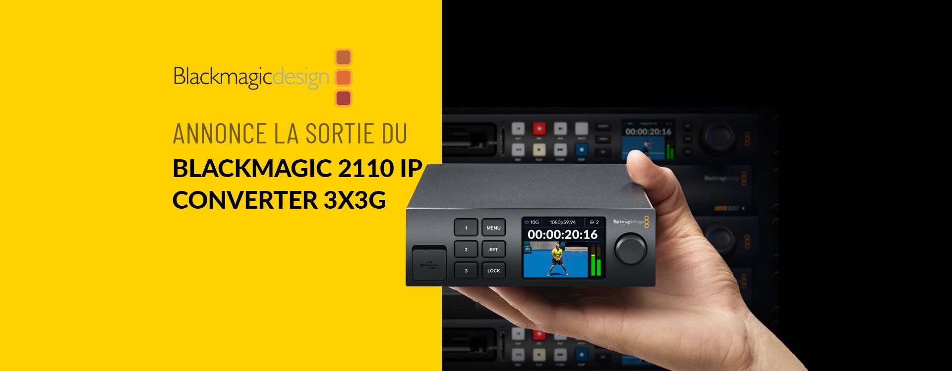 Blackmagic Design annonce la sortie du Blackmagic 2110 IP Converter 3x3G