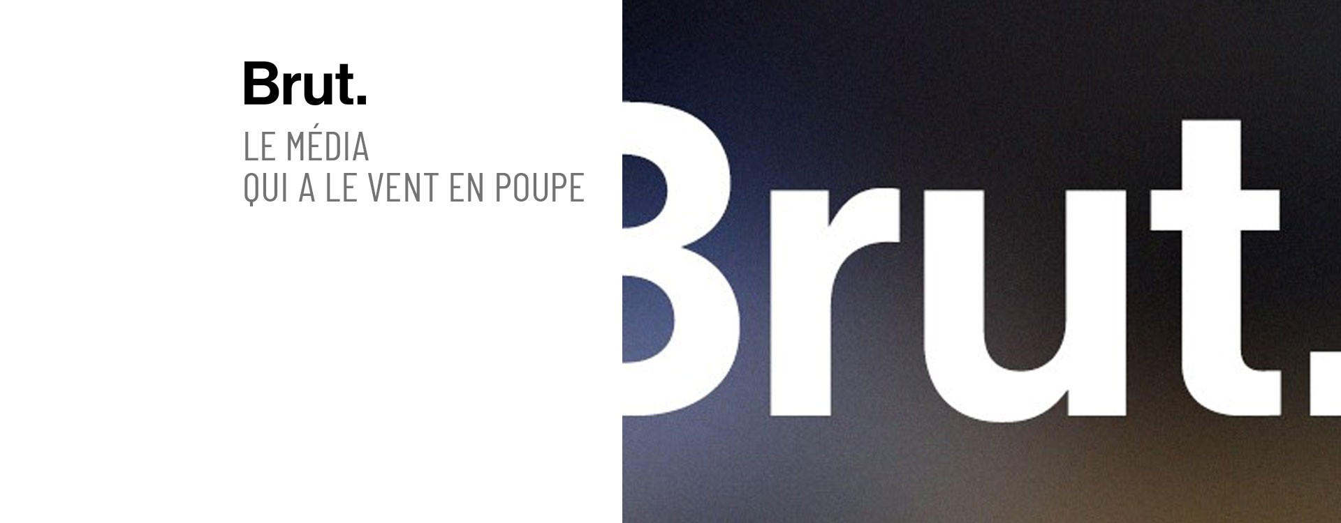 BRUT- Le média qui a le vent en poupe