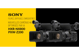 Sony, filmez, diffusez, enregistrez avec les nouvelles caméras 4K optimisée par IA : HXR-NX800 et PXW-Z200